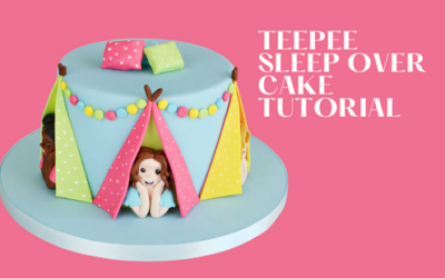 TEEPEE SLEEP OVER KIDS CAKE TUTORIAL