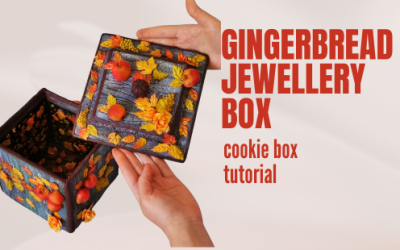 HOW TO: MAKE GINGERBREAD JEWELLERY BOX